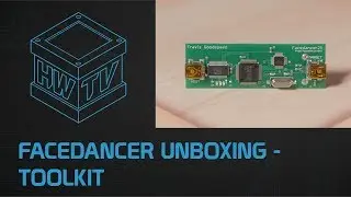 Facedancer Unboxing - Toolkit