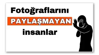 Sosyal Medyada Fotoğrafları Paylaşmayan İnsanların Psikolojisi