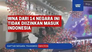 DAFTAR 14 NEGARA TRANSMISI OMICRON Dilarang Masuk Indonesia
