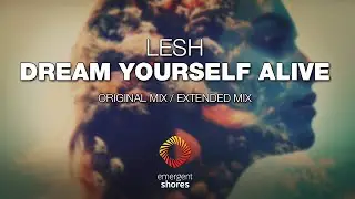 Lesh - Dream Yourself Alive [Emergent Shores]