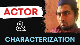 Characterization process for an actor  | Physical & Inner transformation