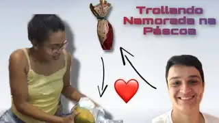 TROLLEI MINHA NAMORADA COM UM OVO DE PASCOA FALSO | CASAL 15