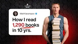How I Read 1,290 BOOKS in 10 Years (4K) | Influencer Matt Karamazov | CP 04