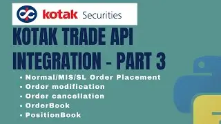 Kotak Trade API Integration | Order Placement | Part 3