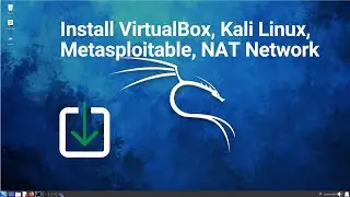 How to install VirtualBox, Kali Linux, Metasploitable, configure a NAT Network and connect them