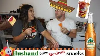 WHITE HUSBAND TRIES MEXICAN SNACKS/ESPOSO GRINGO PRUEBA APERITIVOS MEXICANOS!!