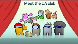 Meet The OA Club [ No Roots Meme ]