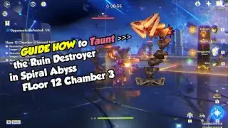 GUIDE -  How to Taunt Ruin Destroyer/Sentinel in Spiral Abyss FL12 Chamber 3 - Genshin Impact