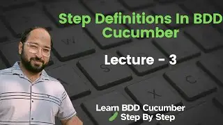 Lecture3. How to Write Step Definition in Cucumber