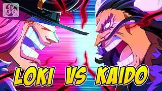 Loki Vs Kaido is a REAL Problem!