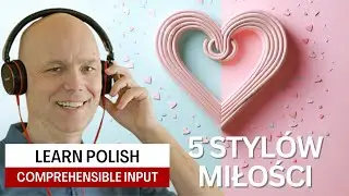 Learn Polish Podcast | 5 Stylów Miłości | RP482