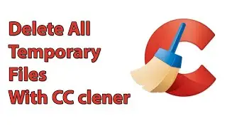 Delete All Temporary Files With CC Cleaner