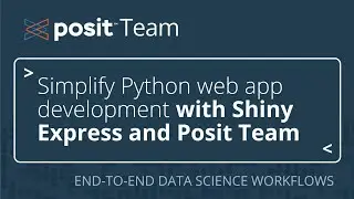 How to write and deploy a Python web app with Shiny Express and Posit Team