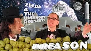 Zelda and the Unibrows -- Unreason