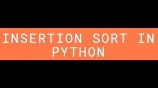 Insertion Sort by Henry Vu