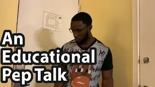 Bruce Rants Episode 12: An Educational Pep Talk