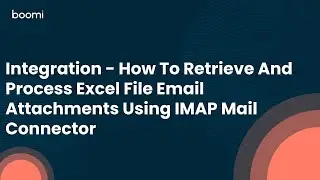 How To Retrieve And Process Excel File Email Attachments Using IMAP Mail Connector