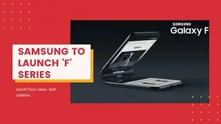 | Samsung to launch New 'F' series smartphones | #Techuncut #Technews #techUpdate