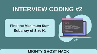 Find the maximum sum of any contiguous subarray with size K