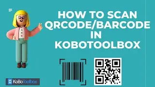 How to Scan a Barcode in Kobotoolbox