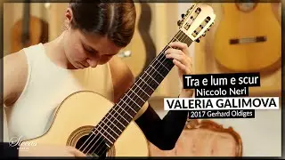 Valeria Galimova plays Tra e lum e scur by Niccolo Neri on a 2017 Gerhard  Oldiges