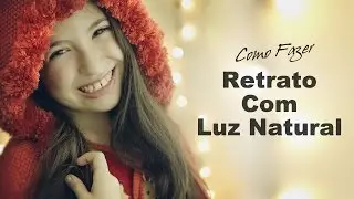Retrato Com Luz Natural - Dicas de Fotografia