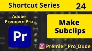 How to Make a Sub Clip Adobe Premiere Pro 2020 | Premier Pro Dude
