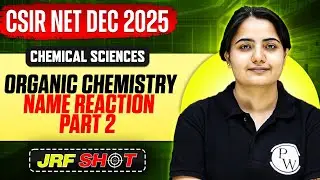 CSIR NET Dec 2025 | Organic Chemistry - Name Reaction 2 | CSIR NET Chemical Sciences | JRF Shot | PW