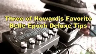 Three of Howard's Favorite Belle Epoch Deluxe Tips
