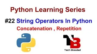 #22 String Operators In Python With Example | Concatenation,Repetition & Slicing Of String In Python