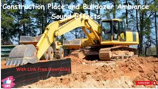 Construction Place and Bulldozer Ambiance Sound Effects
