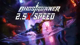 Ghostrunner Hardcore Mode 2.5x