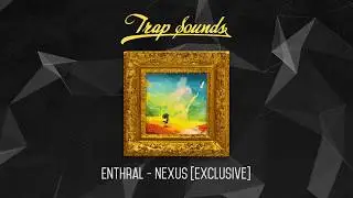 Enthral - Nexus [Exclusive]