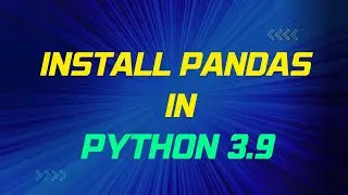 How to install Pandas in Python 3.9 || Install Pandas
