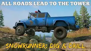 All Roads Lead To The Tower [4K HDR] SnowRunner Season 13: Dig & Drill