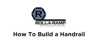 How To Build a Roll-A-Ramp Handrail