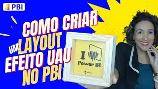 Como Criar um Visual/Design EFEITO UAU no Power BI