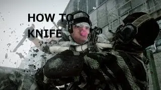 BATTLEFIELD 3 - How to knife like a badass