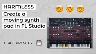 Create a moving synth pad in Harmless | FL Studio 20 + Free presets