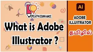 What is Adobe illustrator ? | Adobe illustrator in tamil | Creativeenhance