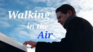 Walking in the Air from the Snowman - EPIC piano cover
