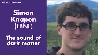 Simon Knapen (LBNL): The sound of dark matter