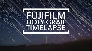 Fujifilm learning how to holy grail time lapse