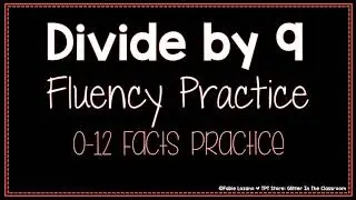 Divide by 9 Practice - Division Fluency Practice - Math Division Practice - Math Classroom