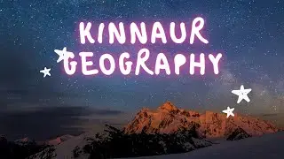 जिला किन्नौर मुख्यालय (KINNAUR GEOGRAPHY)