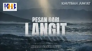 Khutbah Jum'at: Pesan Dari Langit - Khalid Basalamah (Padang, Sum-Bar)