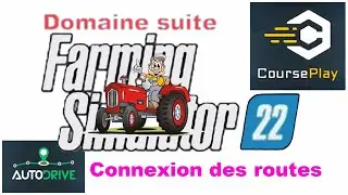 FS22 AutoDrive + FS22 CoursePlay (Domaine suite)