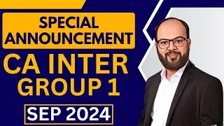 Special Announcement CA Inter Group 1 | CA Inter Exams Over Sep 24 | How to Prepare CA Inter Group 2