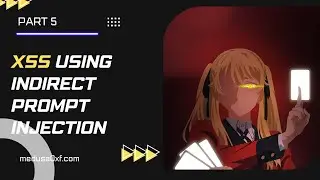 XSS Using Indirect Prompt Injection | PART 5