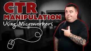 CTR Manipulation - How to Use Microworkers to Get More Views and Website Visits